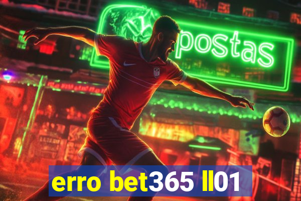 erro bet365 ll01